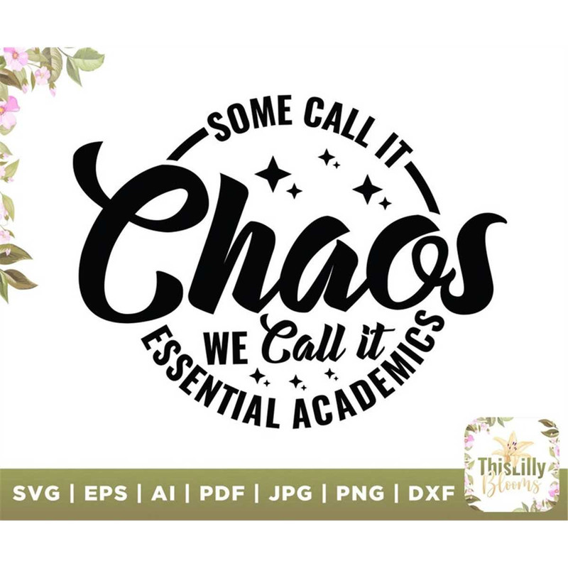 MR-2772023162122-some-call-it-chaos-we-call-it-essential-academics-svg-chaos-image-1.jpg