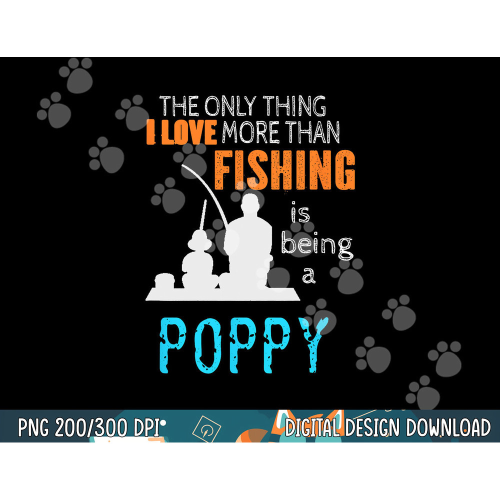 More Than Love Fishing Poppy Special Grandpa png,sublimation copy.jpg