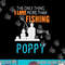 More Than Love Fishing Poppy Special Grandpa png, sublimation.jpg
