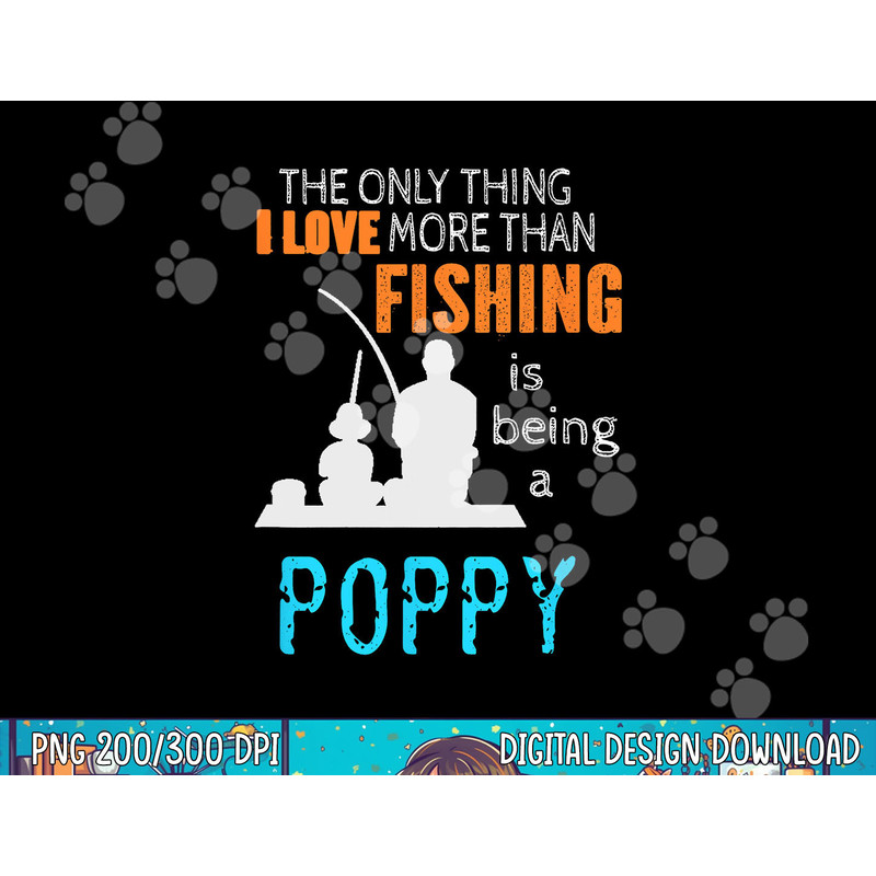 More Than Love Fishing Poppy Special Grandpa png, sublimation.jpg
