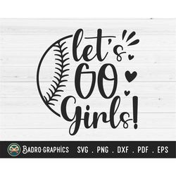 lets go girls svg, softball mom svg, gameday svg, baseball mom svg, softball svg, baseball svg, sports svg, momlife svg,