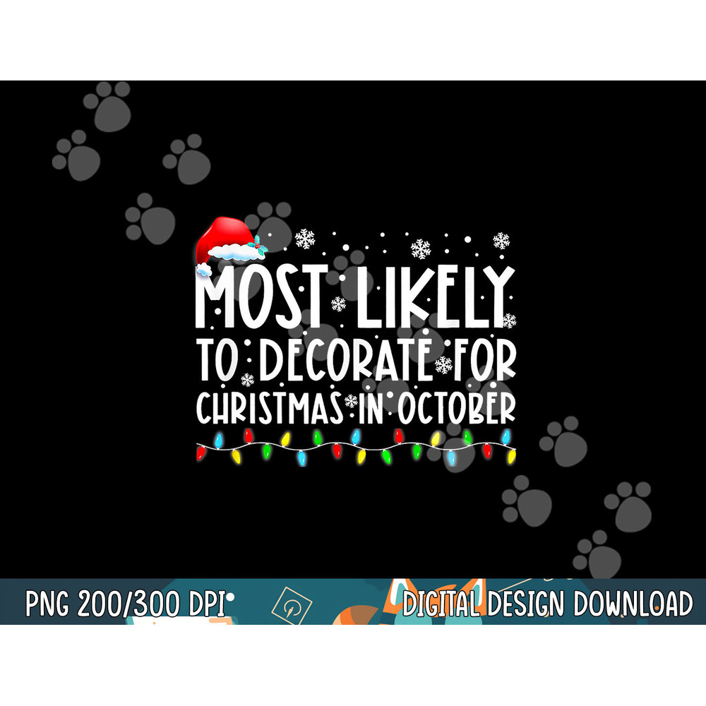 Most Likely To Decorate For Christmas In October Funny Xmas png,sublimation copy.jpg