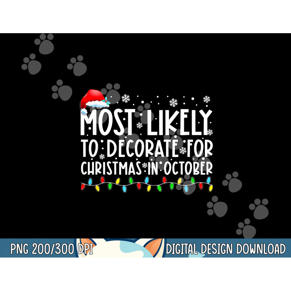 Most Likely To Decorate For Christmas In October Funny Xmas png,sublimation copy.jpg