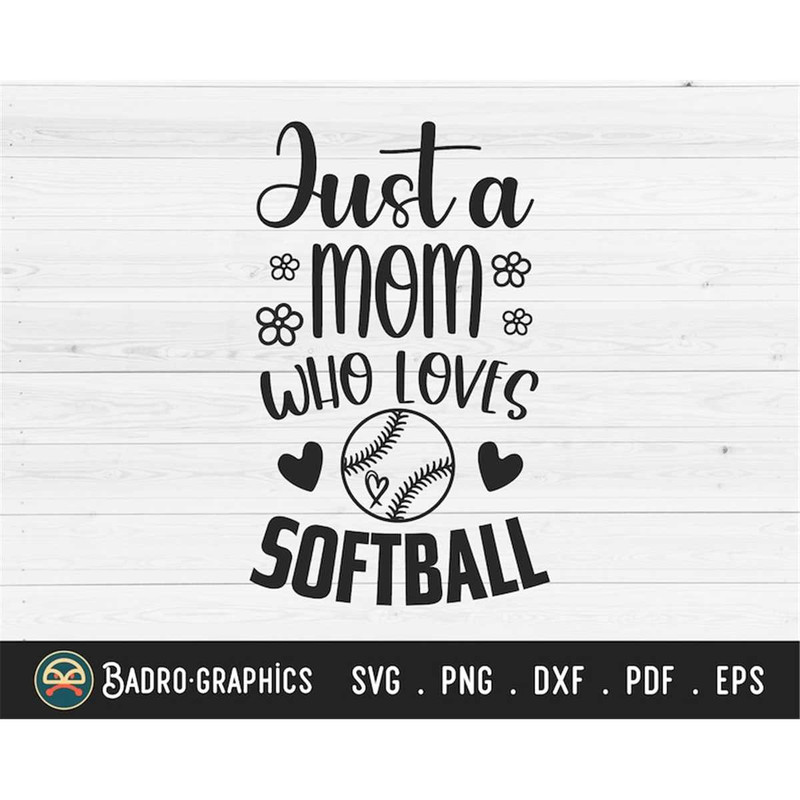 MR-2772023164257-just-a-mom-who-loves-softball-svg-softball-mom-svg-gameday-image-1.jpg