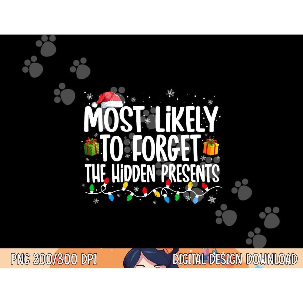 Most Likely To Forget The Hidden Presents Family Christmas png,sublimation copy.jpg