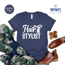 hair stylist t-shirt, vocational shirt, cosmetologist shirt, hair dresser shirt, gifts for her, hair dresser gift, hairs
