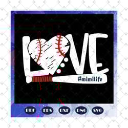 love mimi life, mimi svg, mimi gift, mimi birthday, mimi life, best mimi ever, gift from children, gift from grandchild,