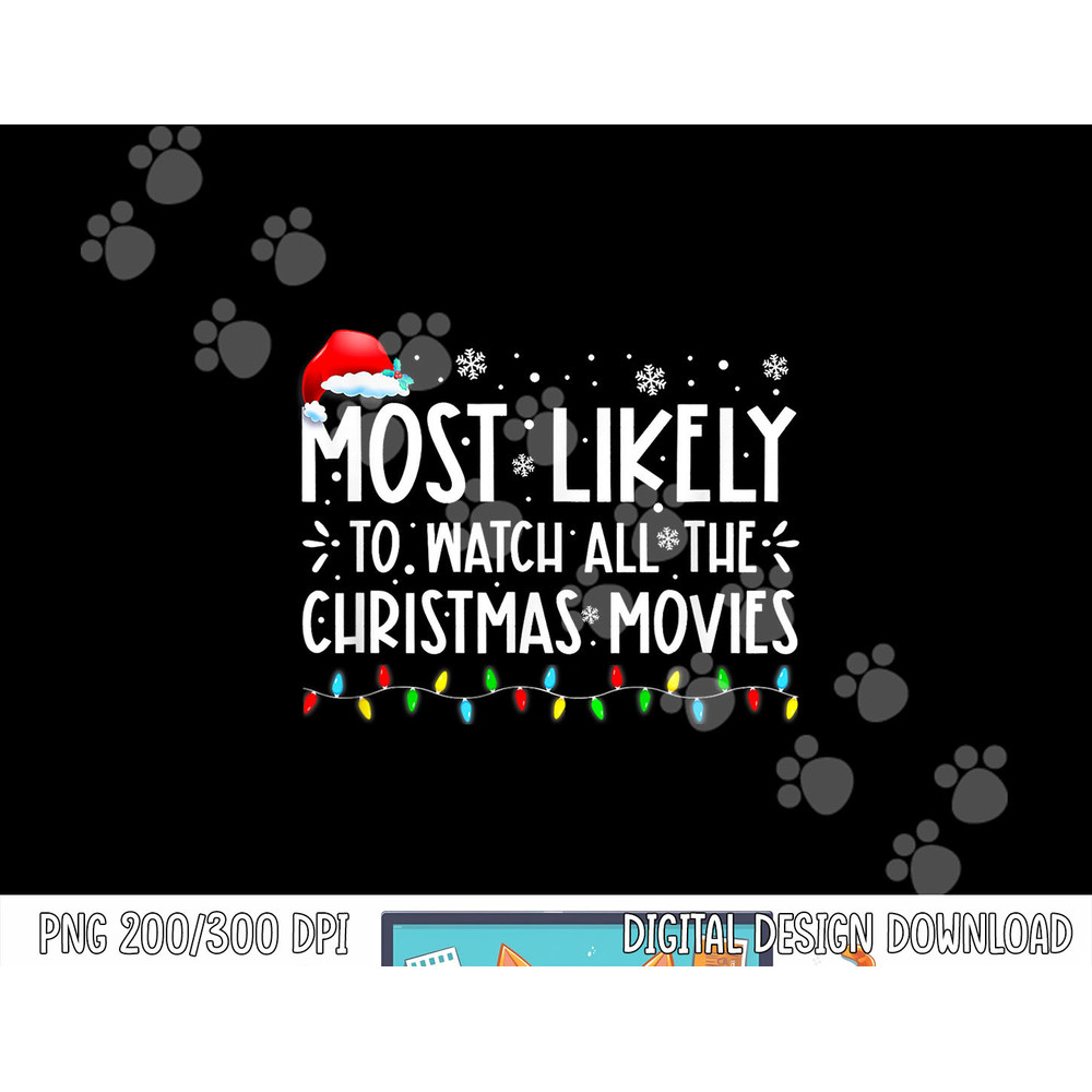 Most Likely To Watch All The Christmas Movies Family Pajamas png,sublimation copy.jpg
