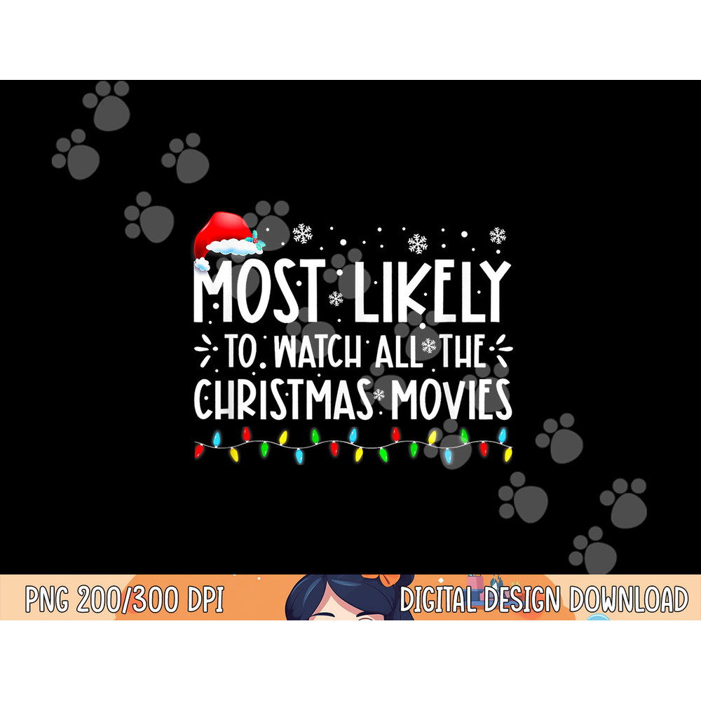 Most Likely To Watch All The Christmas Movies Family Pajamas png,sublimation copy.jpg