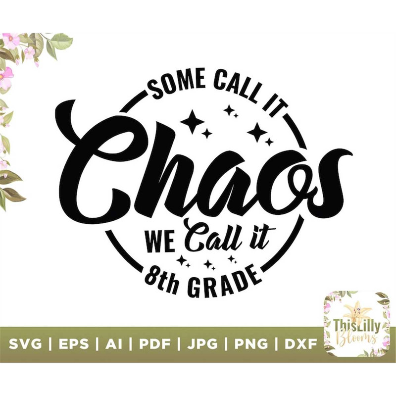 MR-2772023165252-some-call-it-chaos-we-call-it-8th-grade-svg-chaos-svg-we-image-1.jpg