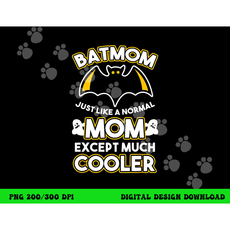 Batmom Just Like Normal Mom Except Much Cooler Halloween Fan png,sublimation copy.jpg