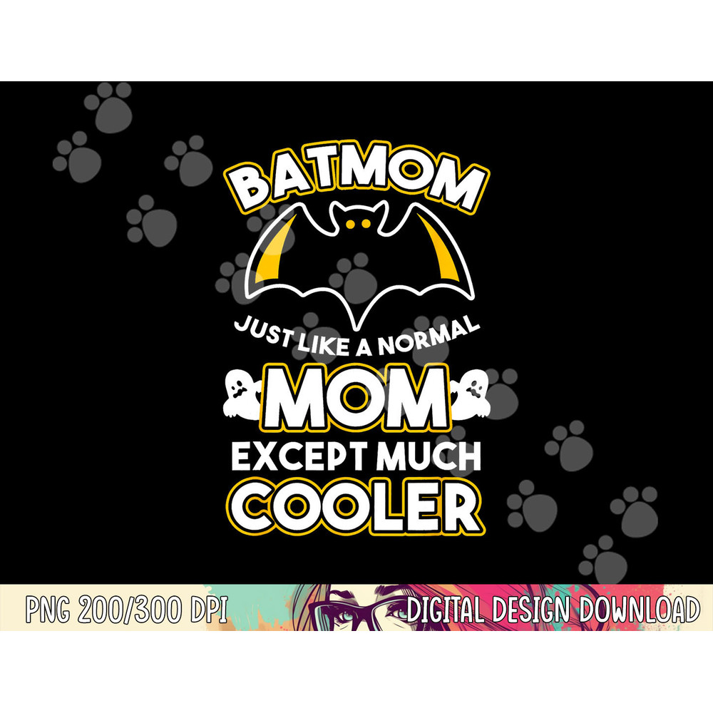 Batmom Just Like Normal Mom Except Much Cooler Halloween Fan png,sublimation copy.jpg