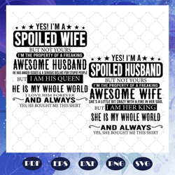 yes i am a spoiled wife svg, yes i am spoiled husband svg, awesome hus