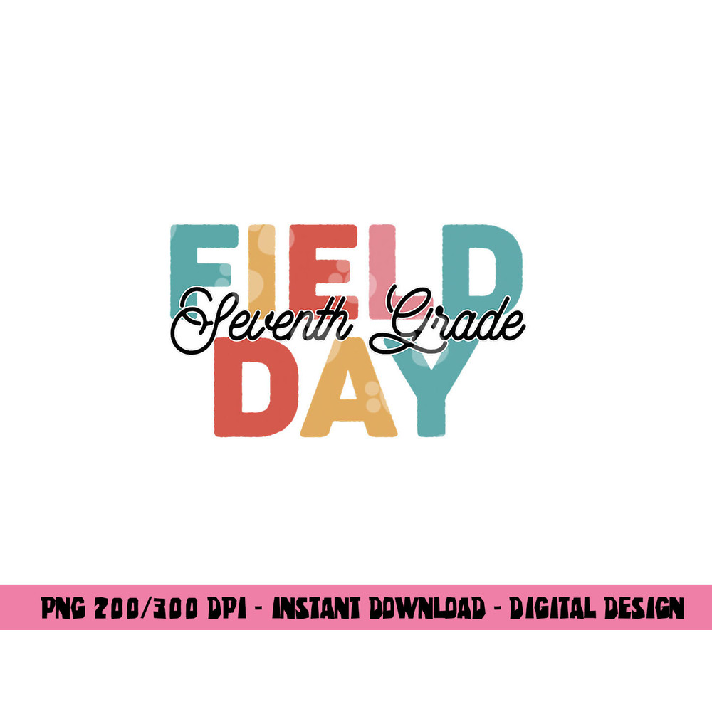 Field Day 2023 7th Seventh Grade school teacher kids png, sublimation copy.jpg