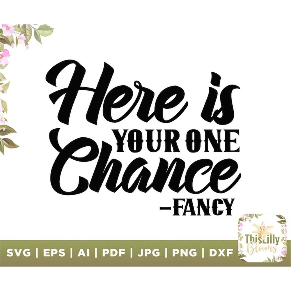 MR-2772023171934-heres-your-one-chance-fancy-svg-country-shirt-fancy-image-1.jpg