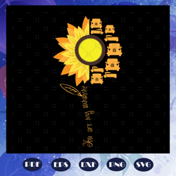 you are my sunshine, sunflower with weed, sunflower svg, sunflower lig