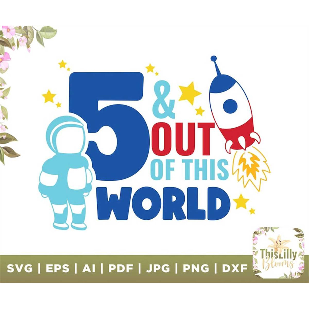 MR-2772023173214-5-and-out-of-this-world-svg-cut-file-space-birthday-5-this-image-1.jpg
