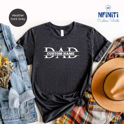 custom dad shirt, custom name  daddy shirt, father's day  dad name shirt, personalized shirts, customized name  father's