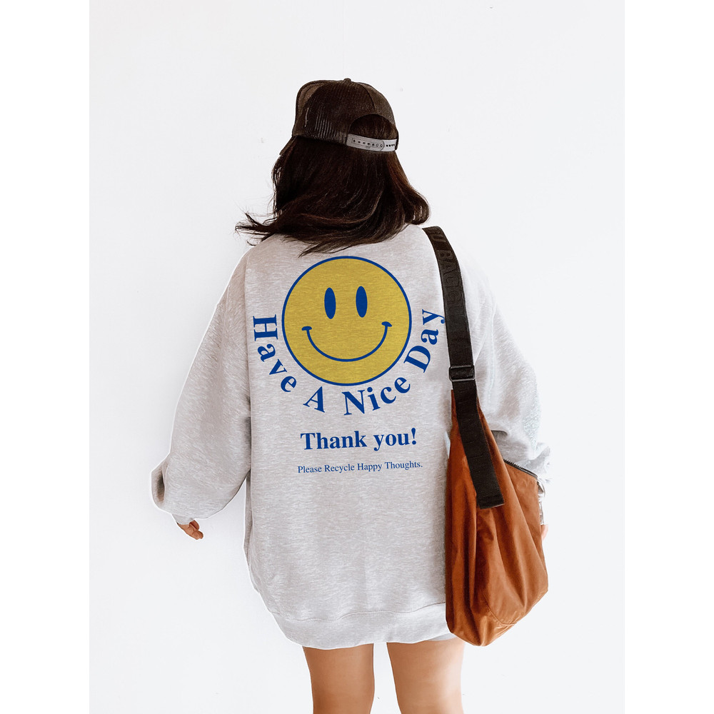 Have A Nice Day Sweatshirt, Positivity good vibes Crewneck, vintage inspired aesthetic sweatshirt - 1.jpg