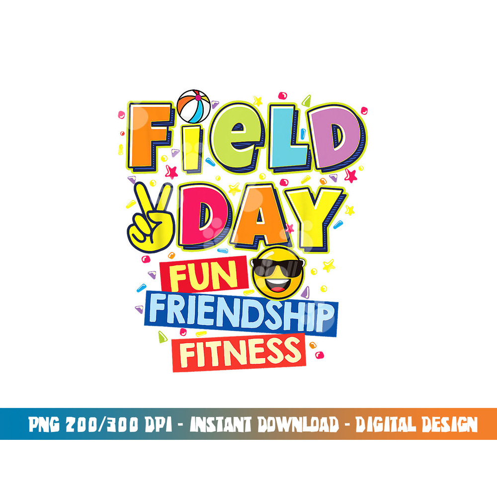 Field Day fun friendship fitness Kids Teacher Field Day 2023 png, sublimation copy.jpg