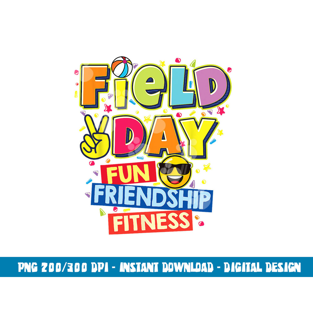Field Day fun friendship fitness Kids Teacher Field Day 2023  png, sublimation copy.jpg