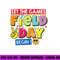 Field Day Let The Games Begin Kids Teachers Field Day 2023 png, sublimation copy.jpg