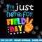 Field Day School Teacher I m Just Here For Field Day 2023  png, sublimation copy.jpg