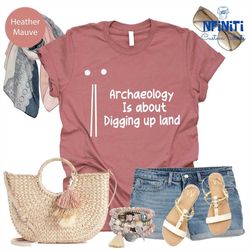 archaeology shirt, historical shirts, archaeologist shirt, archaeology gifts, historian shirt, womens archaeology, paleo
