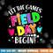 Field Day Shirts Let Games Start Begin Boys Girls Teachers png, sublimation copy.jpg