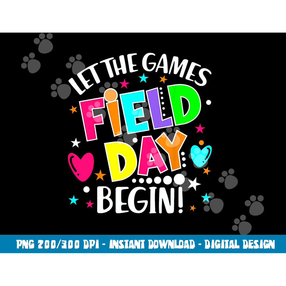 Field Day Shirts Let Games Start Begin Boys Girls Teachers  png, sublimation copy.jpg