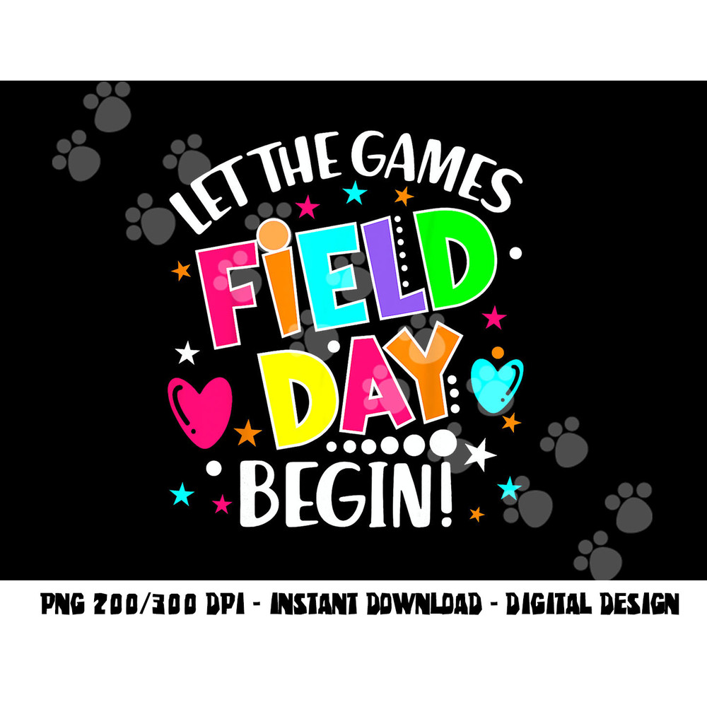 Field Day Shirts Let Games Start Begin Boys Girls Teachers png, sublimation copy.jpg