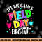 Field Day Shirts Let Games Start Begin Boys Girls Teachers png, sublimation copy.jpg