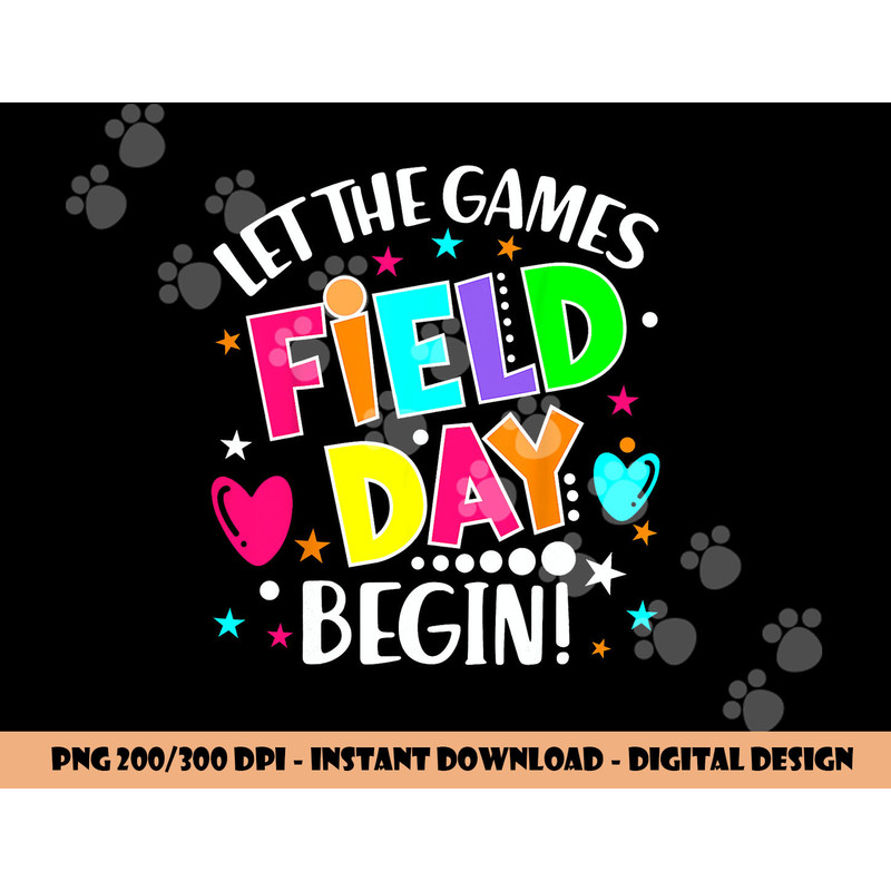 Field Day Shirts Let Games Start Begin Boys Girls Teachers png, sublimation copy.jpg