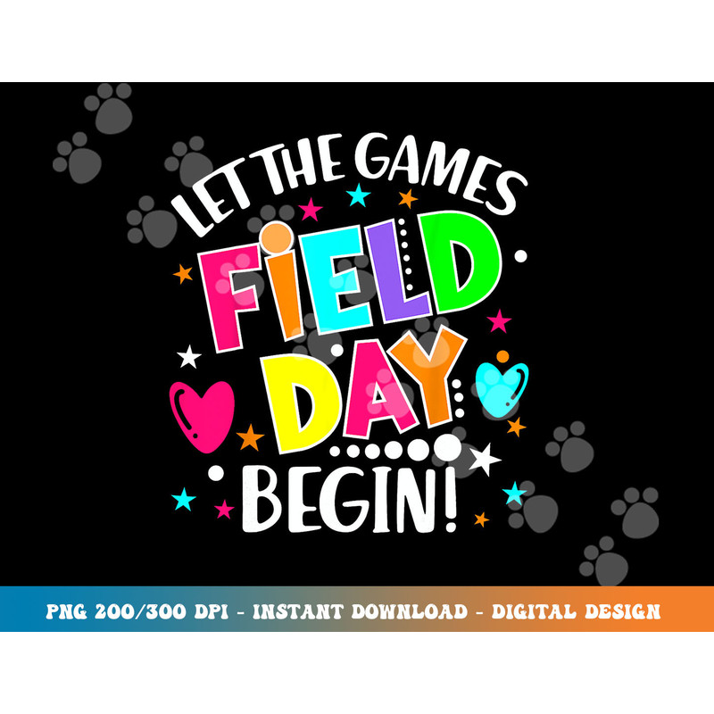 Field Day Shirts Let Games Start Begin Boys Girls Teachers  png, sublimation copy.jpg