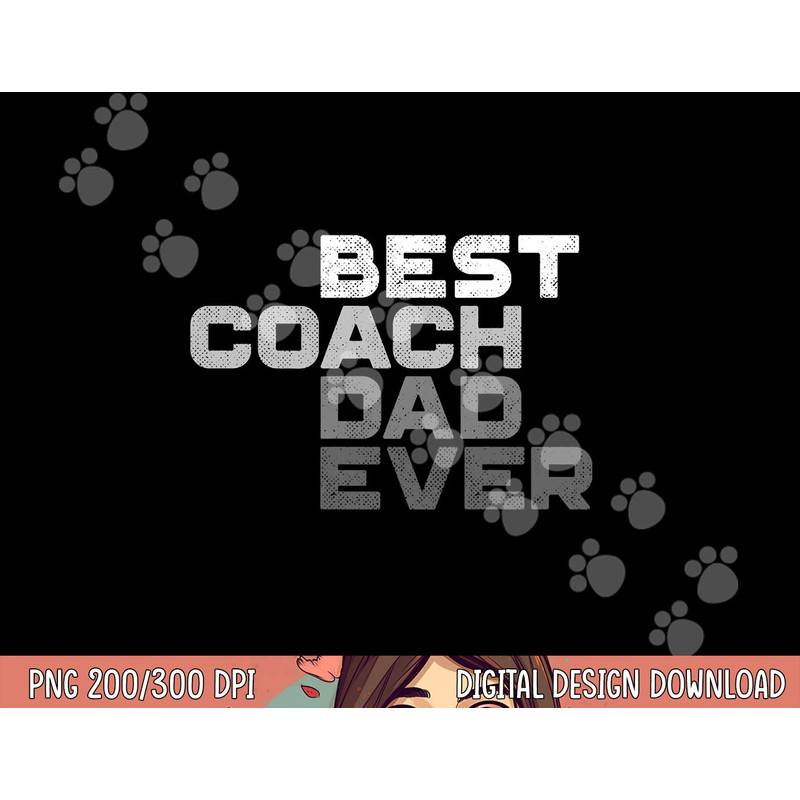 Best Coach Dad Ever Coach png, sublimation copy.jpg