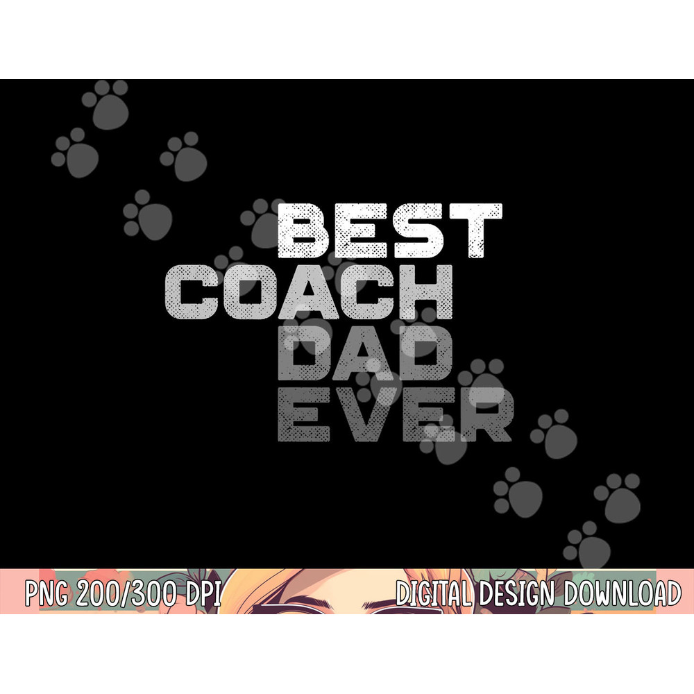 Best Coach Dad Ever Coach png, sublimation copy.jpg