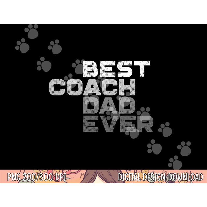 Best Coach Dad Ever Coach png, sublimation copy.jpg