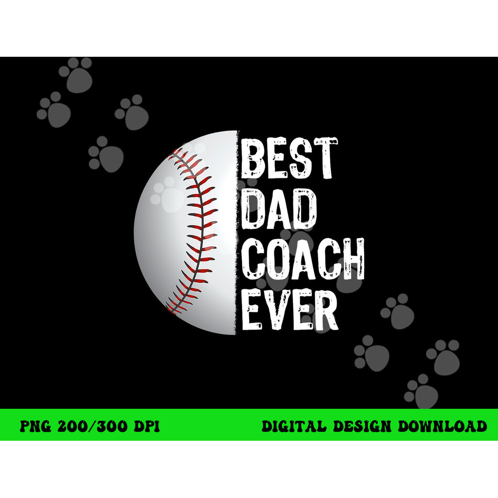Best Dad Coach Ever, Funny Baseball Tee for Sport Lovers png, sublimation copy.jpg
