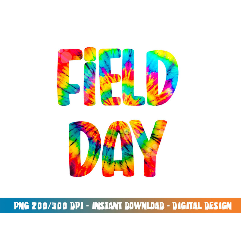 Field Day Tie Dye Last Day Of School png, sublimation copy.jpg
