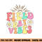 Field Day Vibes For Teacher Kids Retro Groovy Field Day 2023 png, sublimation copy.jpg