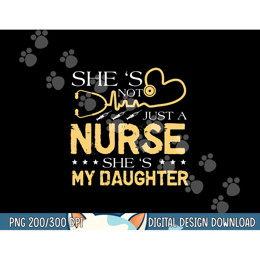My Daughter Is A Nurse Proud Nurse s Mom Dad RN LPN Family png, sublimation copy.jpg