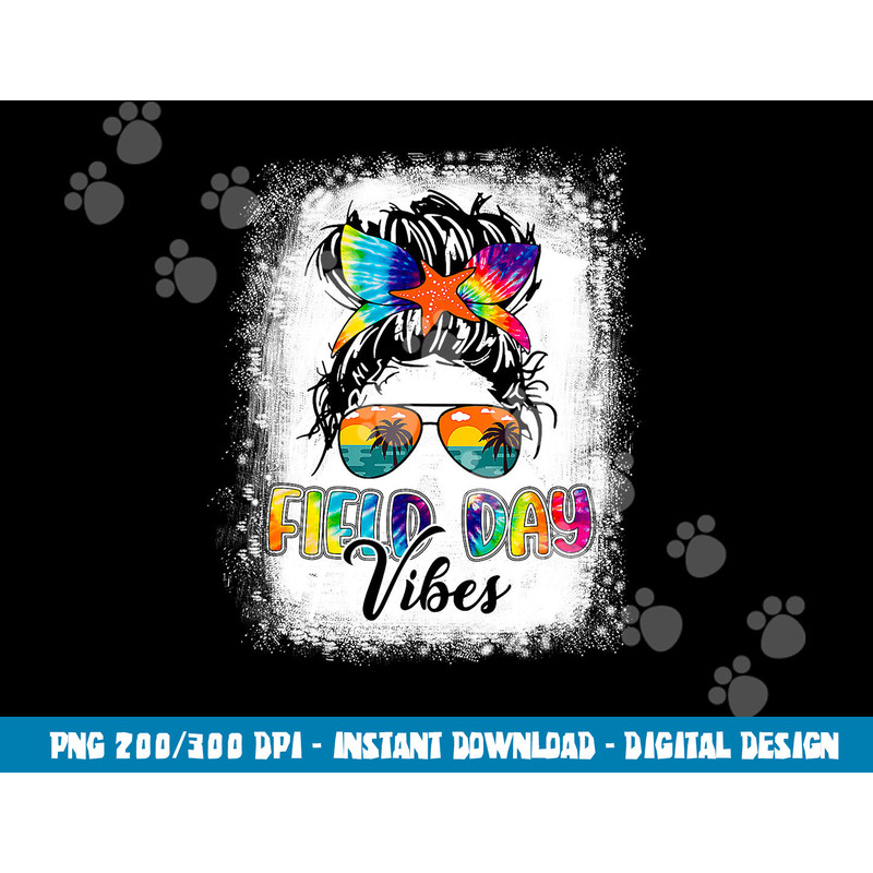 Field Day Vibes Funny Tie Dye Messy Bun Field Day 2023 Girls  png, sublimation copy.jpg