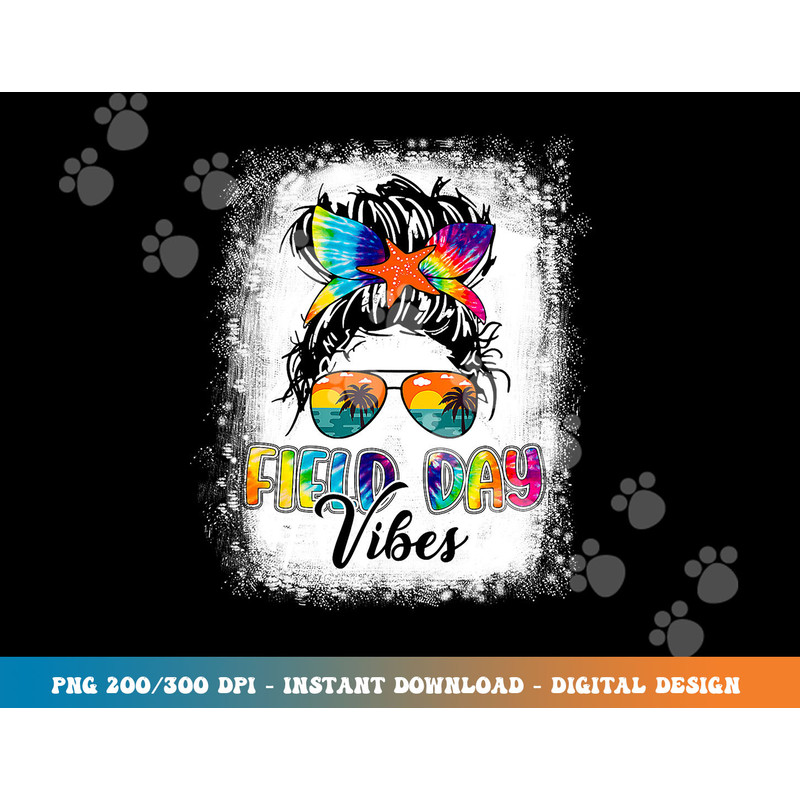 Field Day Vibes Funny Tie Dye Messy Bun Field Day 2023 Girls  png, sublimation copy.jpg