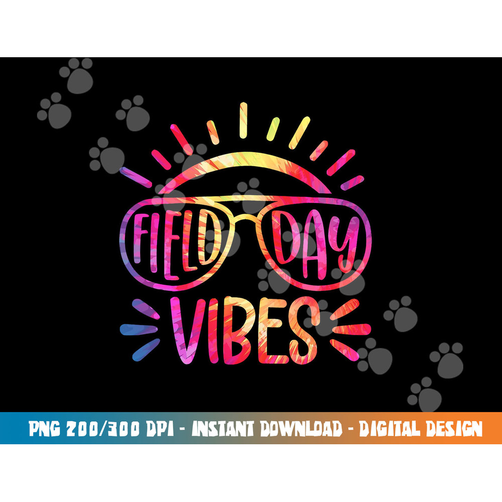 Field Day Vibes Hippie Tie Dye Last Day Of School Field Day  png, sublimation copy.jpg