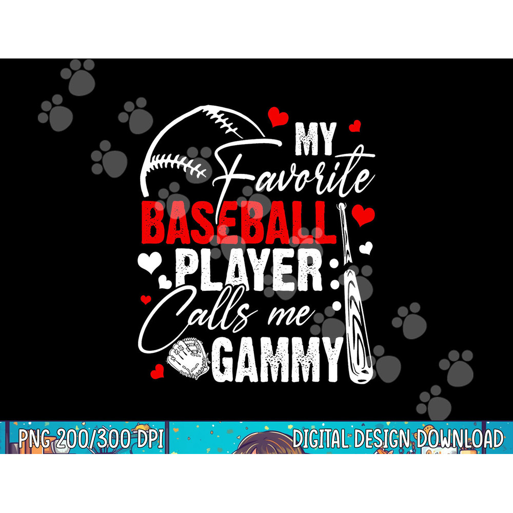 My Favorite Baseball Player Calls Me Gammy png, sublimation.jpg