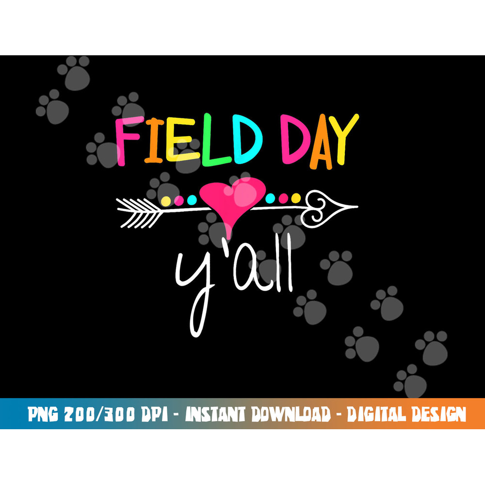 Field Day Y all Funny Shirt For Teacher Kids Field Day 2023 png, sublimation copy.jpg