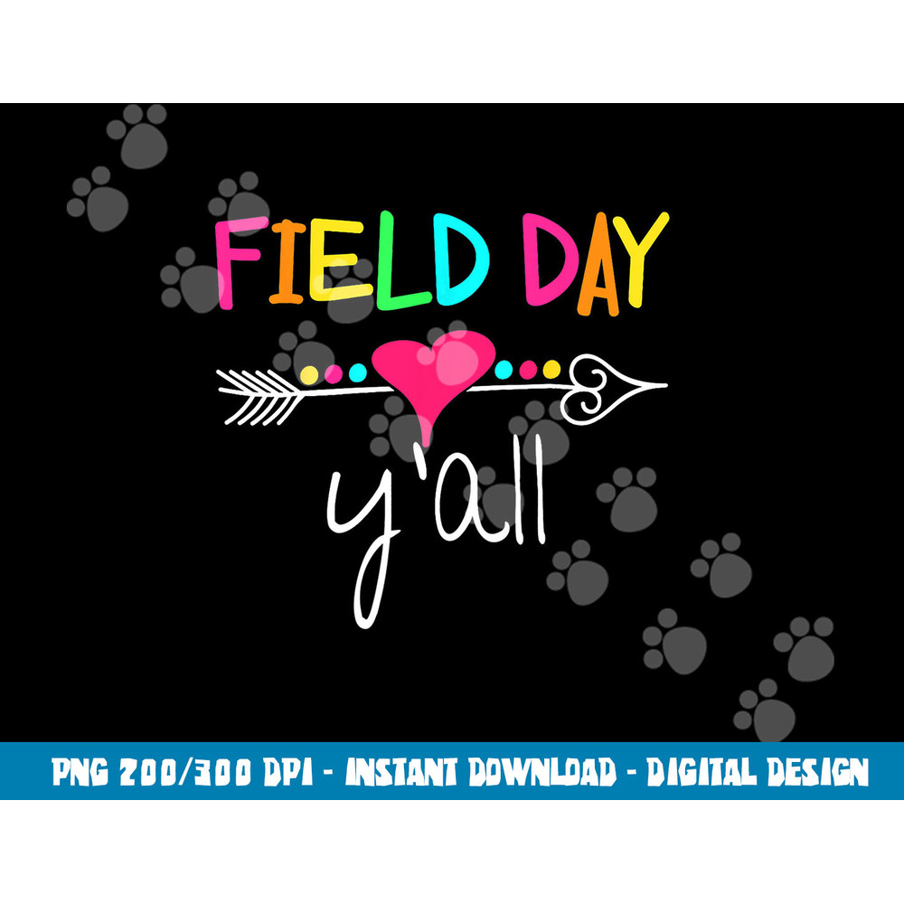 Field Day Y all Funny Shirt For Teacher Kids Field Day 2023  png, sublimation copy.jpg