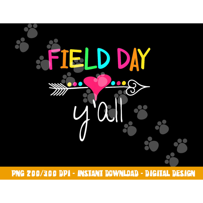 Field Day Y all Funny Shirt For Teacher Kids Field Day 2023 png, sublimation copy.jpg