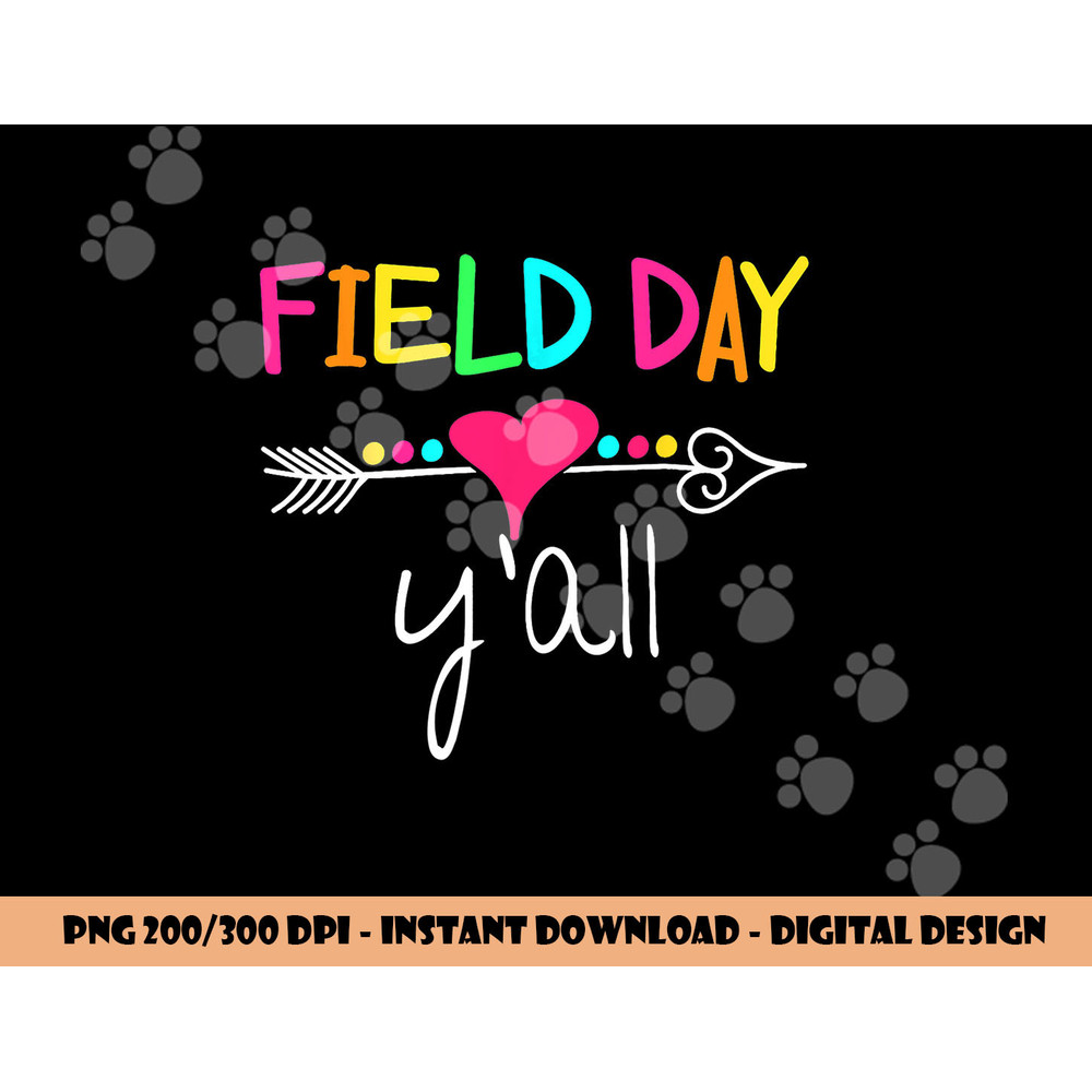 Field Day Y all Funny Shirt For Teacher Kids Field Day 2023 png, sublimation copy.jpg