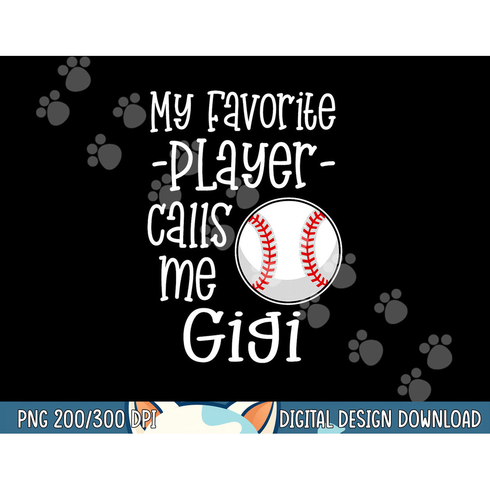 My favorite baseball player calls me Gigi Shirt Grandma gift png,sublimation.jpg